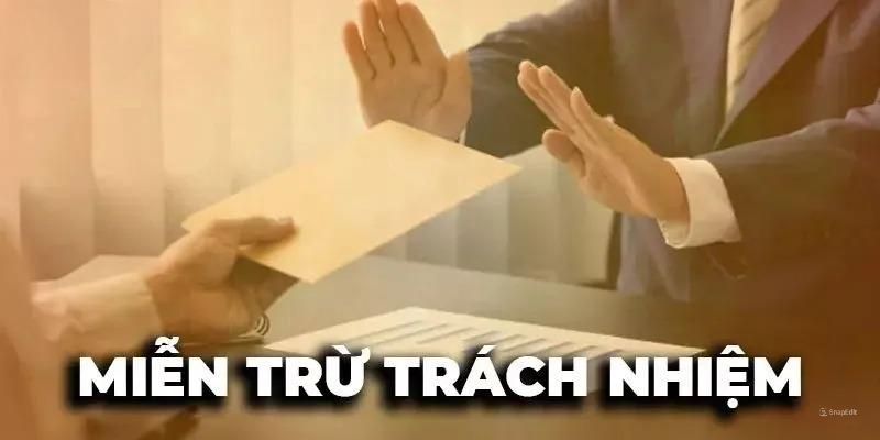 Trường hợp nào mà người chơi được miễn trừ trách nhiệm tại nhà cái uy tín