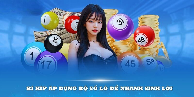 Bí kíp áp dụng bộ số lô đề nhanh sinh lời