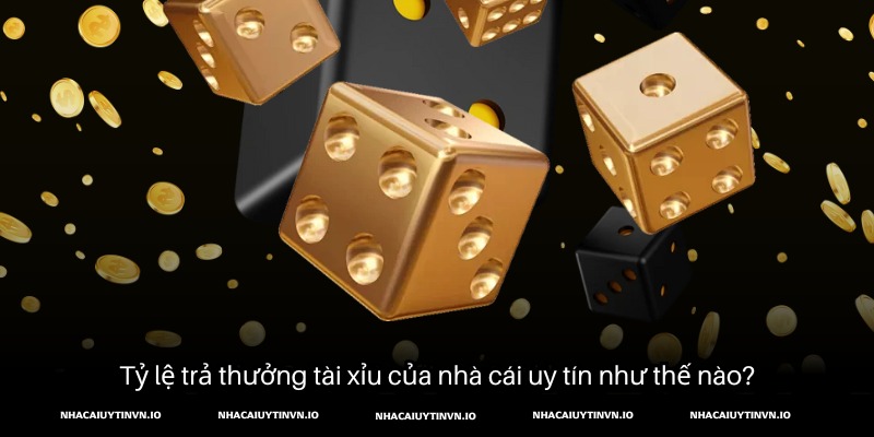 Cách chơi tài xỉu tỷ lệ trả thưởng cao