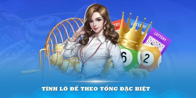 Cách tính lô đề tổng đặc biệt