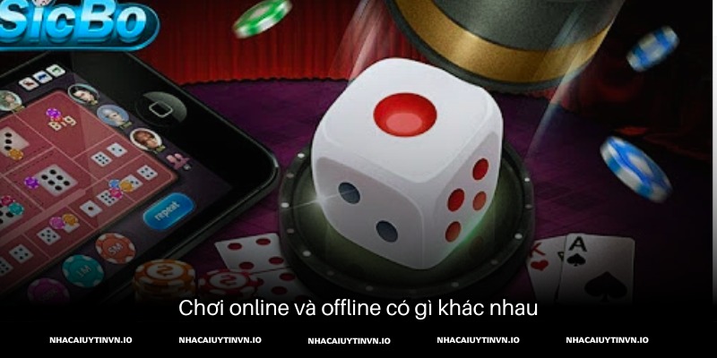 Cách chơi tài xỉu online và offline có gì khác nhau