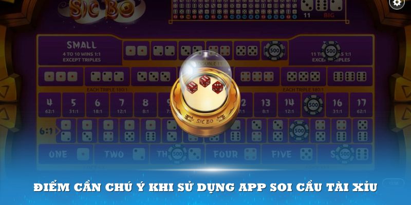 Những điểm cần chú ý khi sử dụng app soi cầu Tài Xỉu