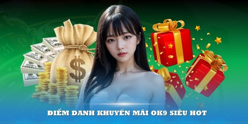 Điểm danh khuyến mãi OK9 siêu hot