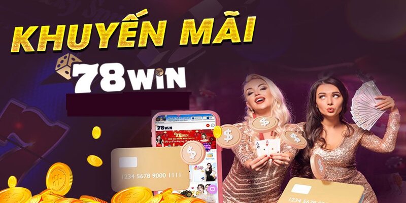 Nhà cái 78WIN chiều lòng người chơi bậc nhất khi không ngừng tung các ưu đãi hấp dẫn