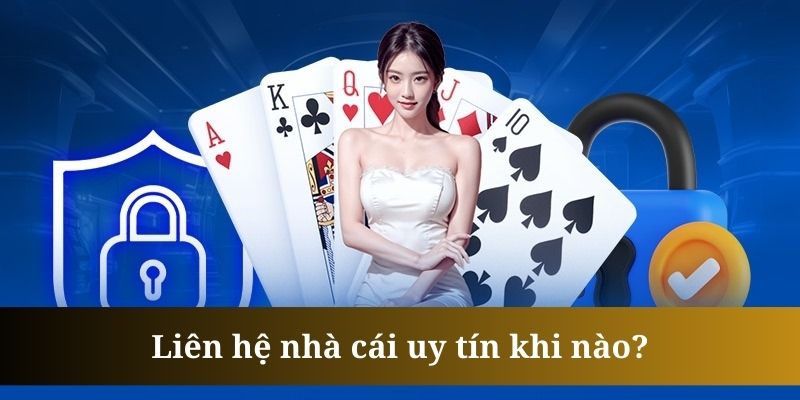 Bạn có thể liên hệ nhà cái uy tín bất cứ khi nào cần trợ giúp