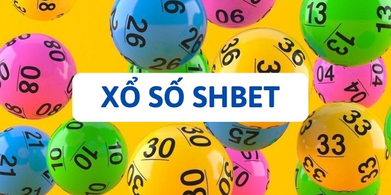 Trải nghiệm chơi xổ số nhận quà lớn cùng nhà cái SHBET