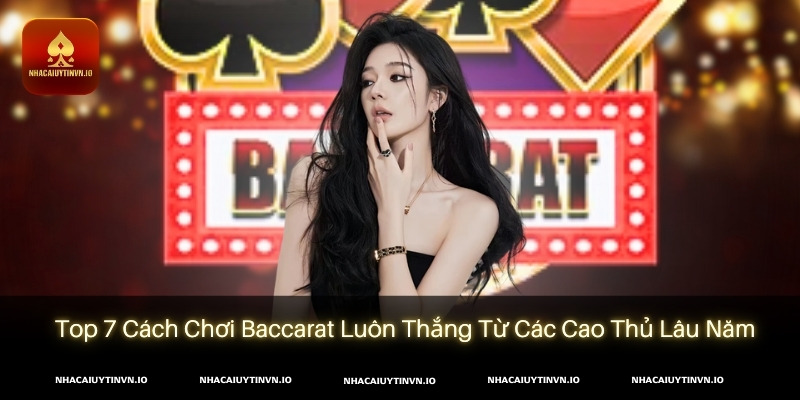 Cách Chơi Baccarat Luôn Thắng